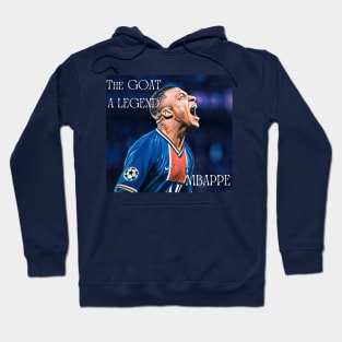 The GOAT, The LEGEND Mbappe! Hoodie